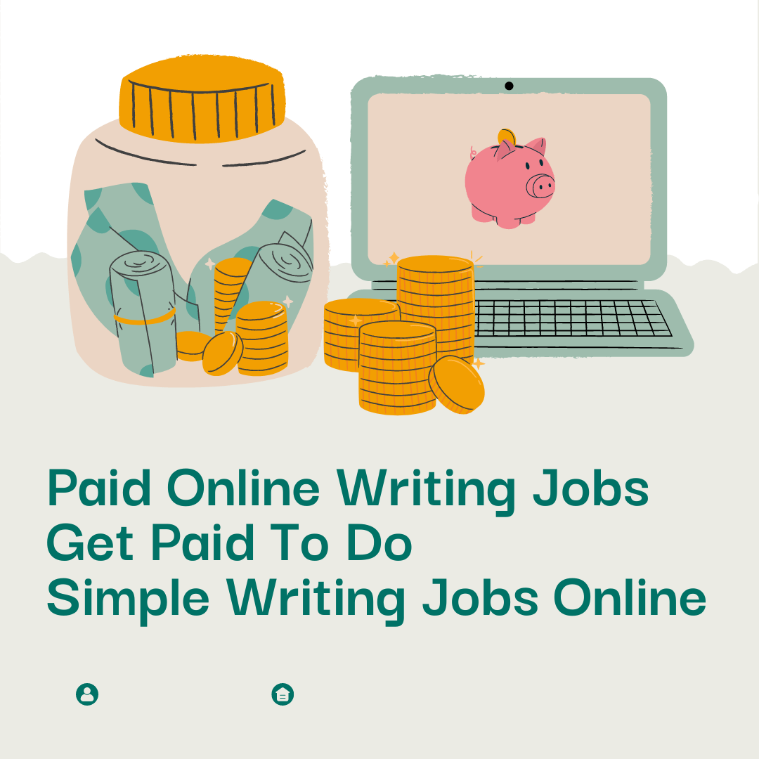 Paid Online Writing Jobs - Get Paid To Do Simple Writing Jobs Online